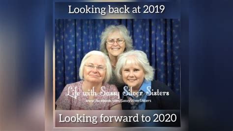 Sassy Silver Sisters Look Back At 2019 Looking Forward To 2020 Youtube