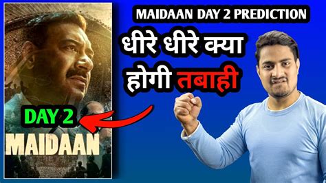 Maidaan Movie Day 2 Final Prediction Maidaan Movie Box Office