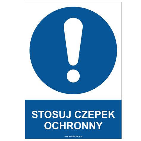 STOSUJ CZEPEK OCHRONNY znak BHP płyta PVC A4 0 5 mm AAAkalendarze pl