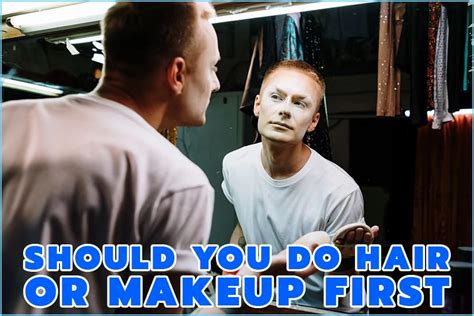 Should You Do Hair Or Makeup First It All Depends The Mocracy