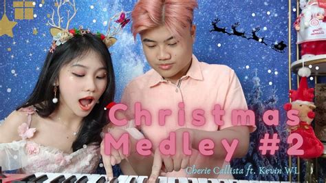 Christmas Medley Cover Collaboration Cherie Callista Ft Kevin