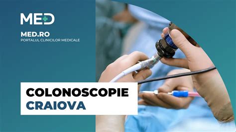 Colonoscopie Craiova Top Clinici Verificate Med Ro