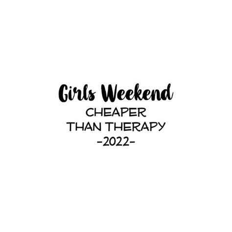 Girls Weekend Cheaper Than Therapy SVG PNG JPEG Etsy