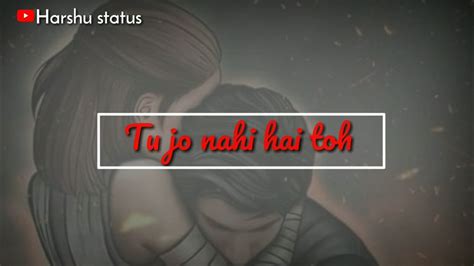 Tu Jo Nahi Hai Whatsapp Status Manan Bhardwaj Tu Jo Nahi Hai Lyrics