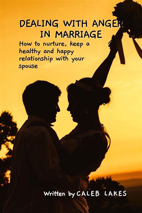 Dealing With Anger In Marriage How To Nurture Keep A Healthy And