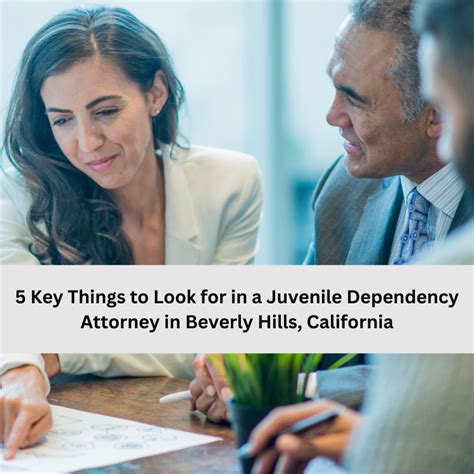 5 Key Things To Look For In A Juvenile Dependency Attorney In Beverly