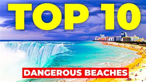 Top Dangerous Beaches In The World Smart Travel La Vie Zine