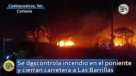 Se Descontrola Incendio En El Poniente De Coatzacoalcos Y Cierran