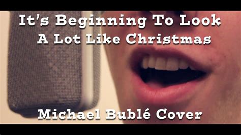 Its Beginning To Look A Lot Like Christmas Michael Bublé Cover