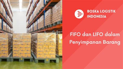 Apa Itu Fifo Dan Lifo Dalam Penyimpanan Barang