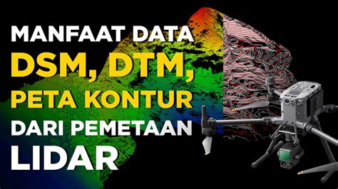 Manfaat Dsm Dtm Dan Contour Map Dari Pemetaan Lidar Youtube