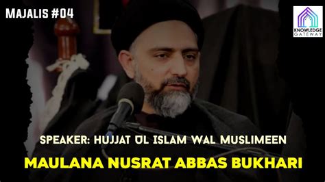 Live Majalis 04 Maulana Nusrat Abbas Bukhari Muharram Majalis