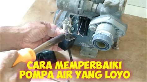 Cara Memperbaiki Pompa Air Sanyo Yang Lemah Bagi Hal Baik