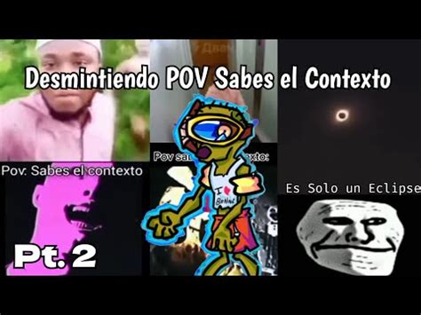 Desmintiendo Videos Pov Sabes El Contexto Parte Davidtm Youtube