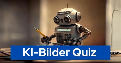 Ki Bilder Quiz Erkennst Du Alle Ki Bilder