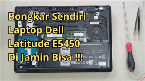 Bongkar Sendiri Laptop Dell Latitude E5450 Pasti Bisa YouTube