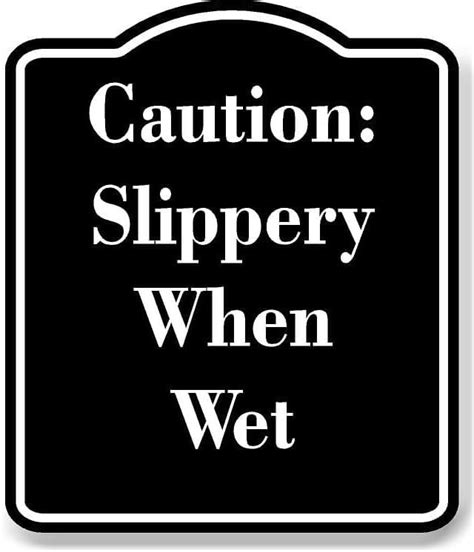 Caution Slippery When Wet Black Aluminum Composite Sign 20x24