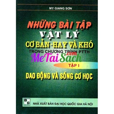 Những Bài Tập Vật Lý Cơ Bản Hay Và Khó Mê Tải Sách