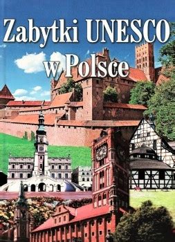 Zabytki Unesco W Polsce Niska Cena Na Allegro Pl