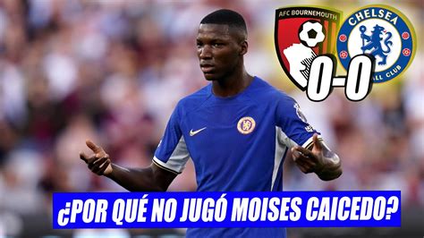 Por Qu No Jug Moises Caicedo Est Lesionado Bournemouth