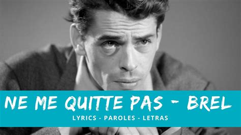 Jacques Brel Ne Me Quitte Pas Paroles Lyrics Letras Youtube Music