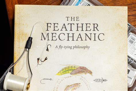 The Feather Mechanic - FlyLife Magazine