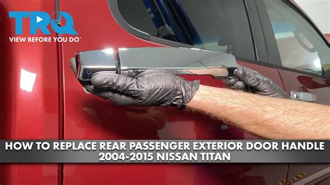 How To Replace Rear Passenger Exterior Door Handle 2004 2015 Nissan