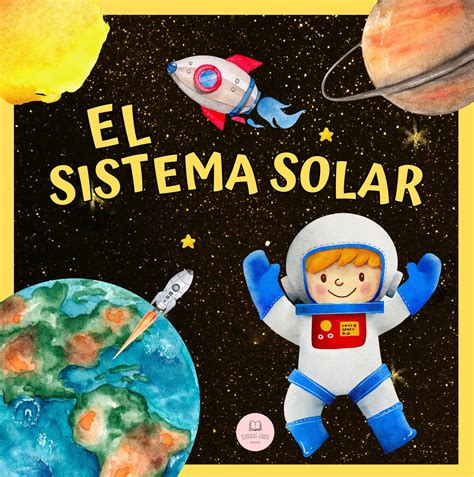 El Sistema Solar Para Niños Aprende los nombres de los planetas y sus