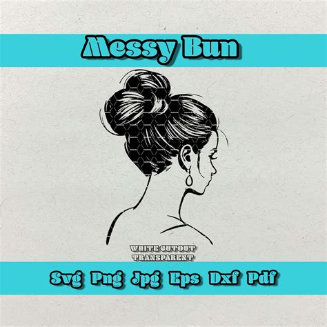 Messy Bun Svg Hair Svg Messy Bun Cut File Messy Bun Face Svg Mum