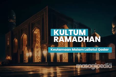 Kultum Ramadhan Singkat Menit Tentang Keutamaan Malam Lailatul Qadar