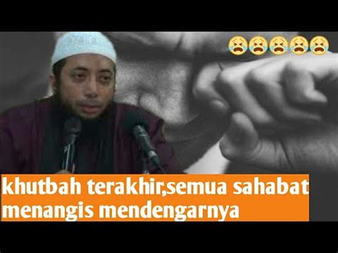 Semua Orang Menangis Inilah Khutbah Terakhir Rasulullah SAW YouTube