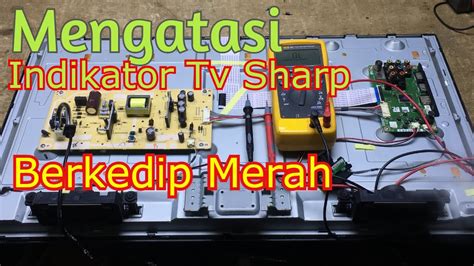 Mengatasi Tv Led Sharp Aquos Berkedip Merah Pada Indikator Vlog 93