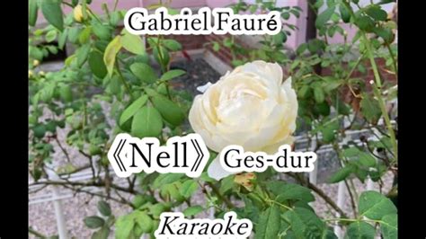 G Fauré Nell Ges dur Karaoke YouTube