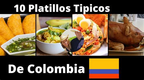 10 Platillos Tipicos De Colombia La Mejor Comida Colombiana La