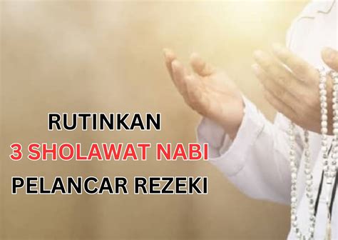 3 Sholawat Nabi Pelancar Rezeki Rutinkan InsyaAllah Hajat Terkabul