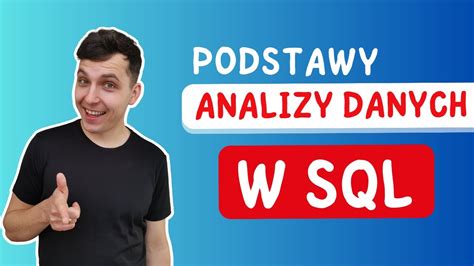 Jak wyświetlić i analizować dane z tabeli SQL YouTube