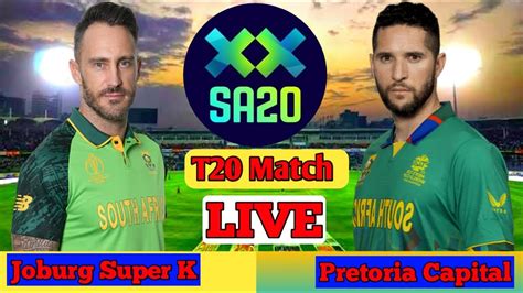 Pretoria Capitals Vs Joburg Super Kings Live South Africa League Live