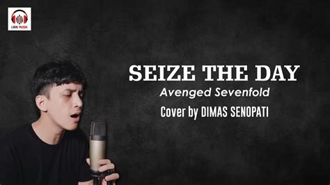 Seize The Day Avenged Sevenfold Cover By Dimas Senopati Lirik