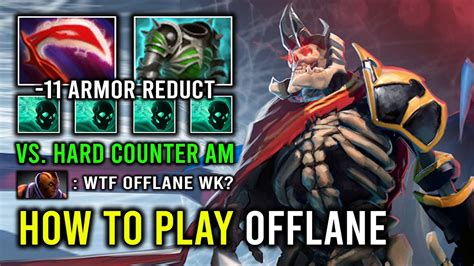 How To Offlane Wk Against Hard Counter Am With Armor Reduction