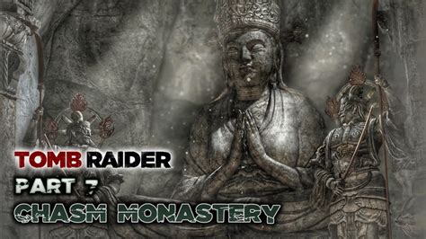 Tomb Raider 2013 PART 7 Chasm Monastery 100 Walkthrough YouTube