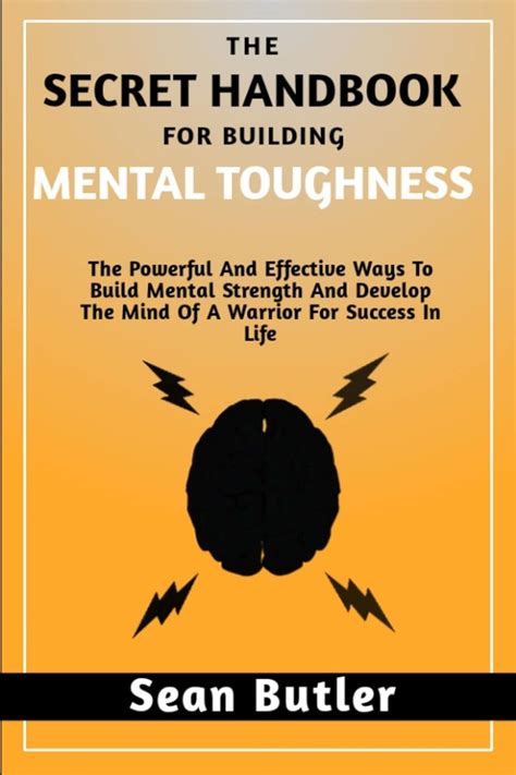 The Secret Handbook For Building Mental Toughness The Powerful And