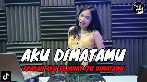 DJ APAKAH AKU SEJAHAT ITU DIMATAMU AKU DIMATAMU ARMADA BAND YouTube