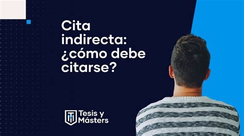 Cita Indirecta Qué es y cómo usarla correctamente