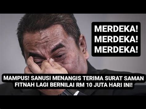 Mampus Sanusi Menangis Disaman Rm Juta Lagi Hari Ini Youtube