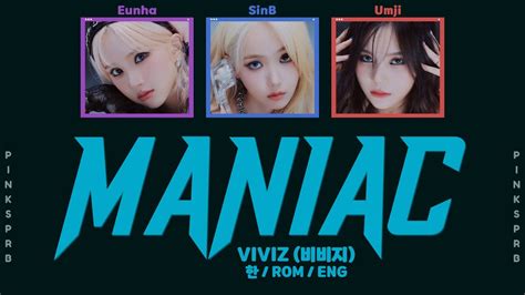 Viviz Maniac Color Coded Lyrics Rom Han Eng Youtube