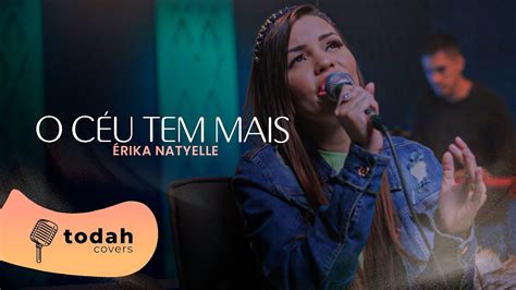 Érika Natyelle O Céu Tem Mais Cover Valesca Mayssa YouTube