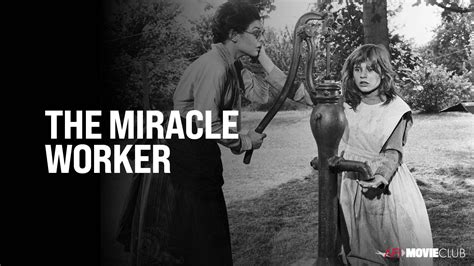 The Miracle Worker Afi Movie Club American Film Institute