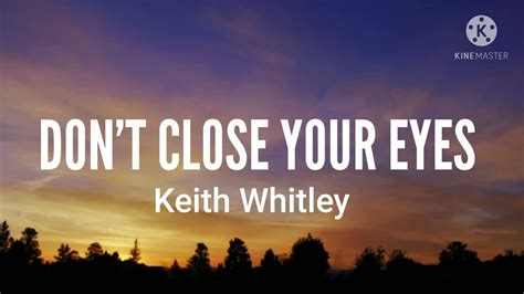 Keith Whitley Dont Close Your Eyes Lyrics Youtube