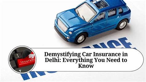 Demystifying Car Insurance In Delhi Everything You Need To Know Marg