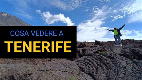 Cosa Vedere A Tenerife In Giorni Un Posto Dove Lascerete Un